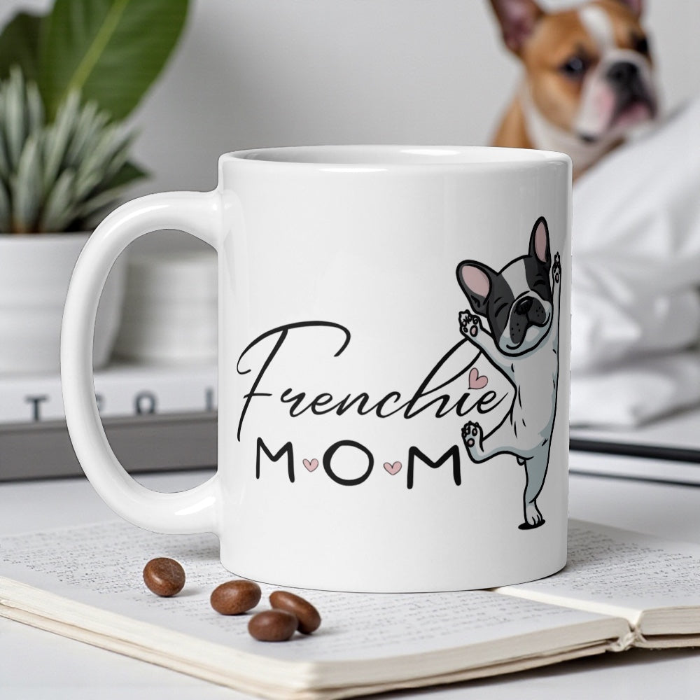 Frenchie Mom Mug 11oz – French Bulldog Coffee Cup, Dog Mom Gift, Cute Frenchie Lover Present